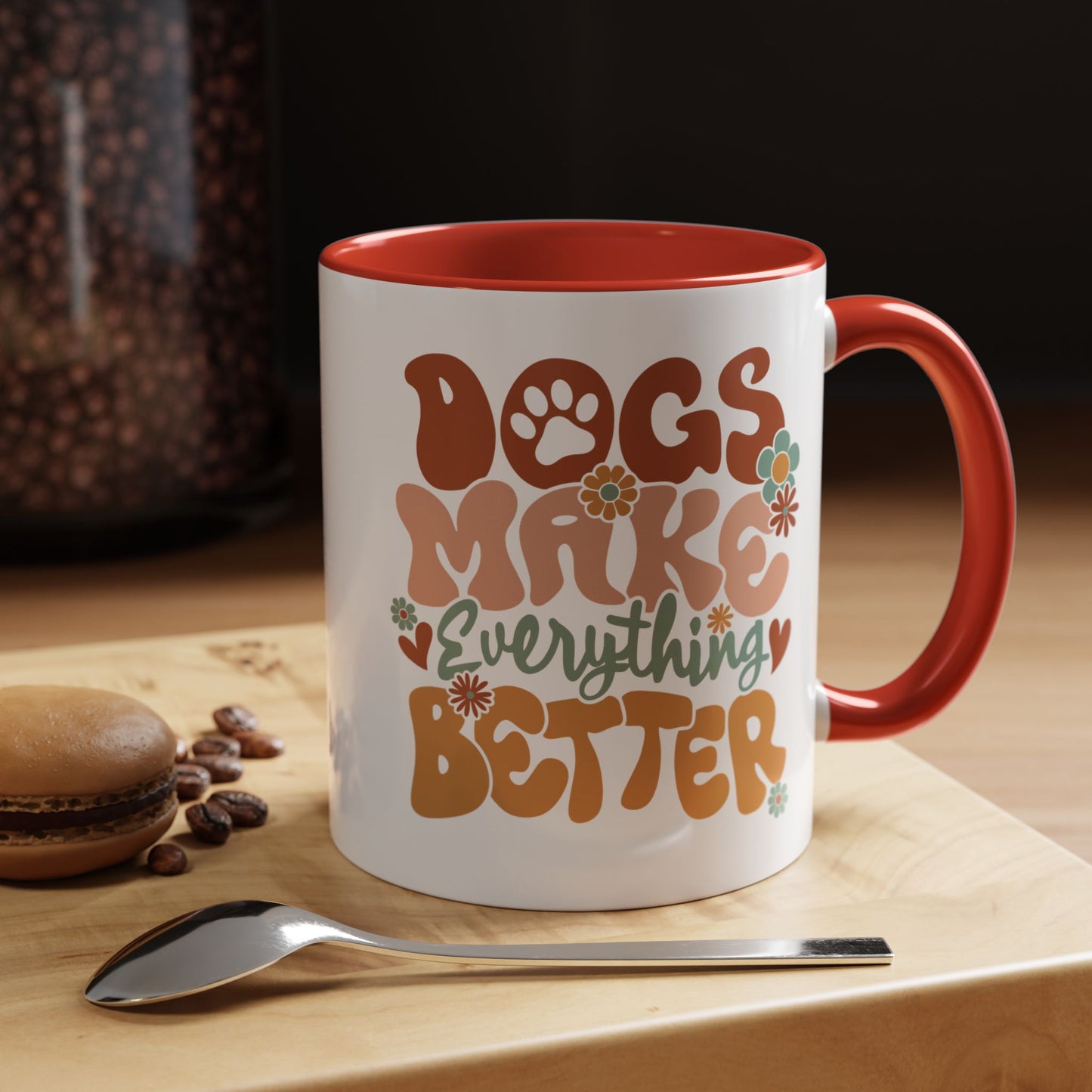 Coffee Mug 'Dogs Make Everything Better' Funny (11oz/15oz)