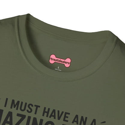 Unisex T-Shirt 'I must have an amazing butt' Funny Shirt
