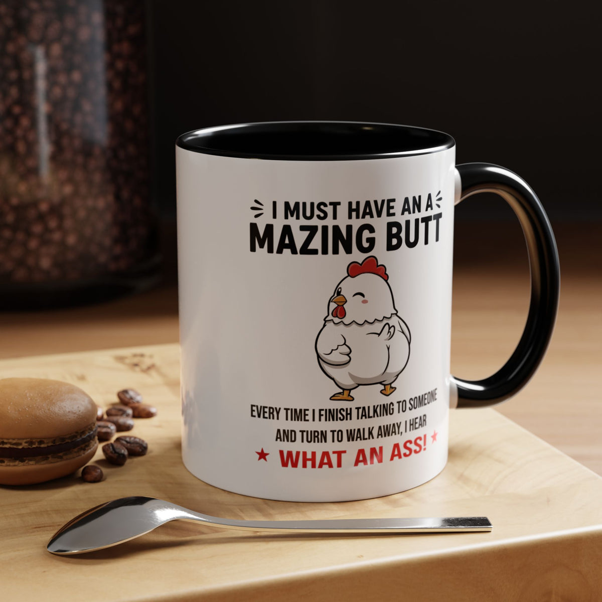 Coffee Mug 'I must have an amazing butt' Funny (11oz/15oz)