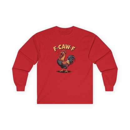 Long Sleeve: 'F-Caw-F'