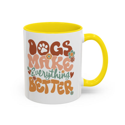 Coffee Mug 'Dogs Make Everything Better' Funny (11oz/15oz)
