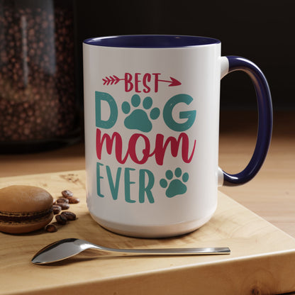 Coffee/Tea Mug: "Best Dog Mom Ever"