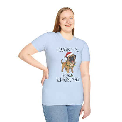 Christmas Unisex T-Shirt 'I want a English Mastiff for Christmas' Funny Holiday Shirt