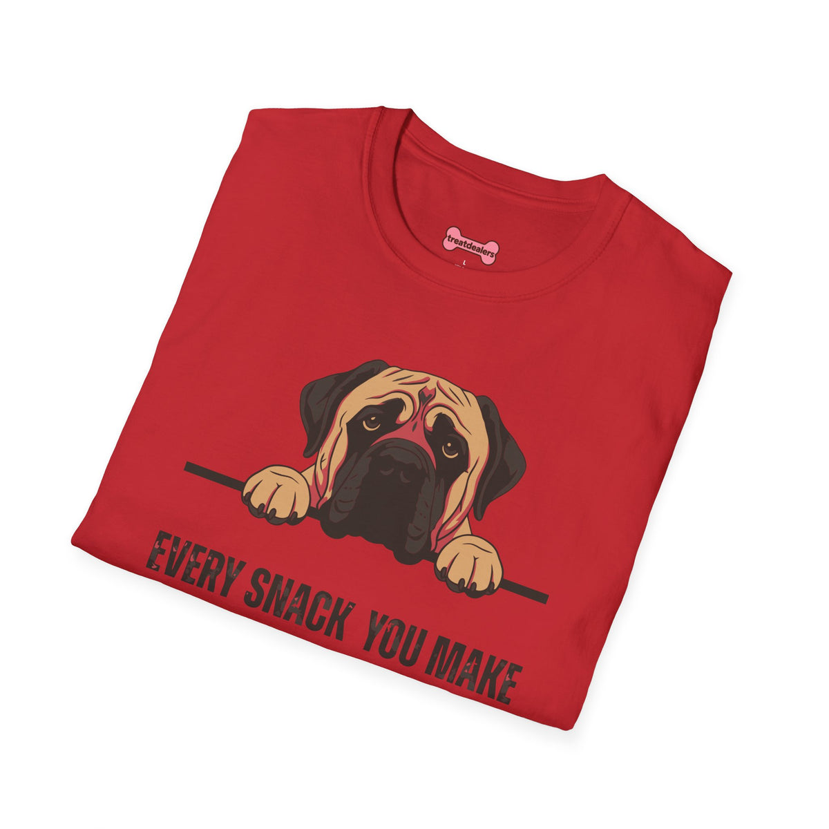 T-Shirt 'Every Snack You Make - English Mastiff ' Funny Shirt English Mastiff Dog Lover Tee
