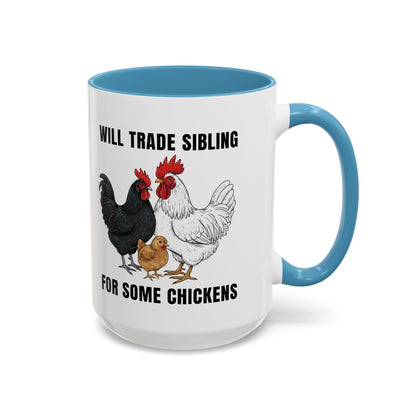 Funny Chicken Lover Coffee Mug "Will Trade Siblings For Some Chickens" (11/15oz)
