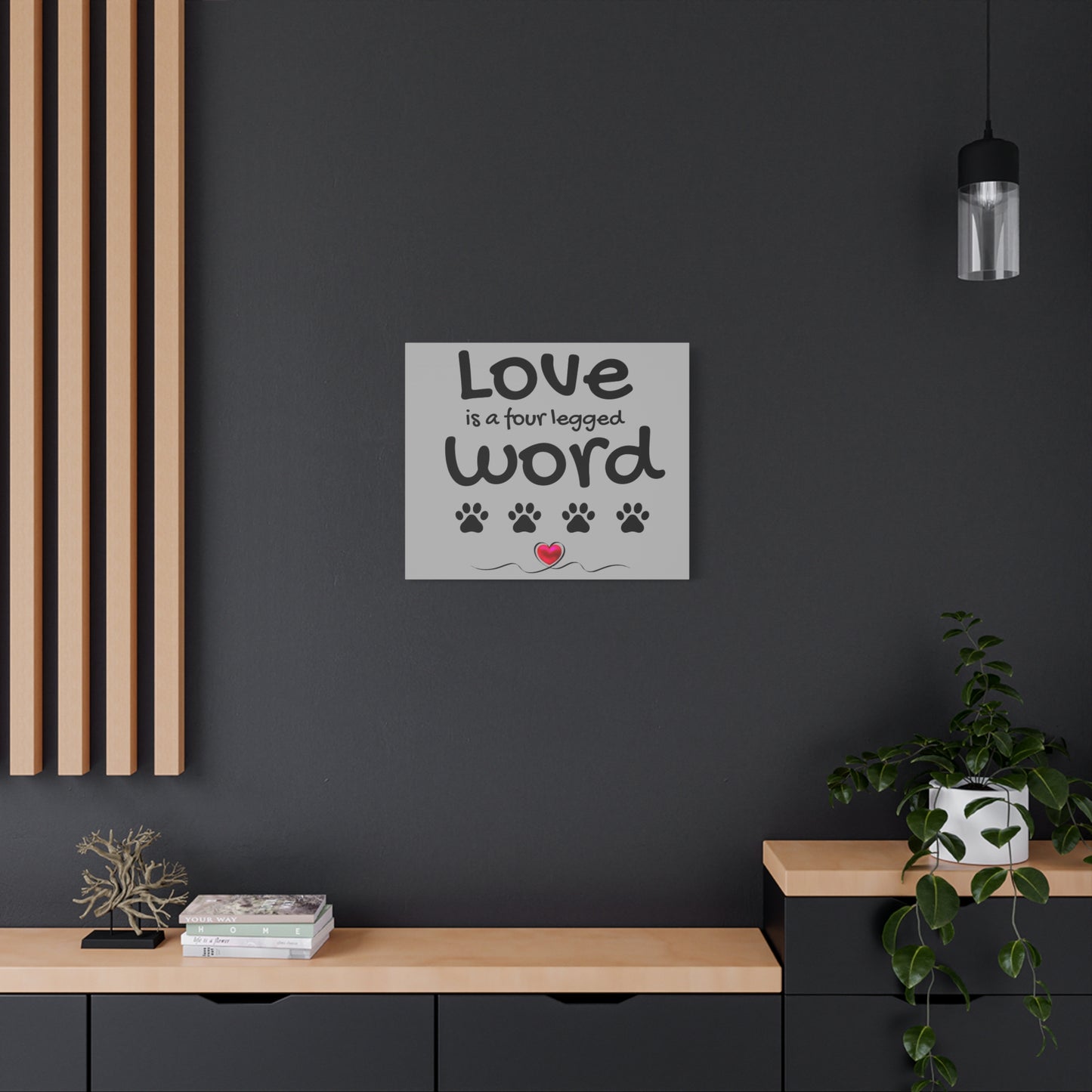 Canvas Print: "Love is a four legged word"