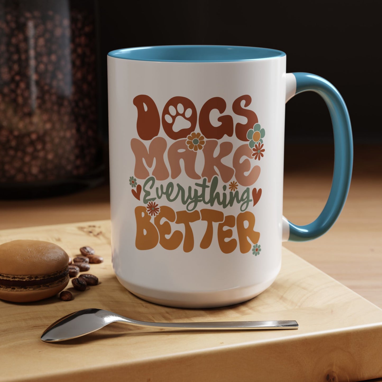 Coffee Mug 'Dogs Make Everything Better' Funny (11oz/15oz)