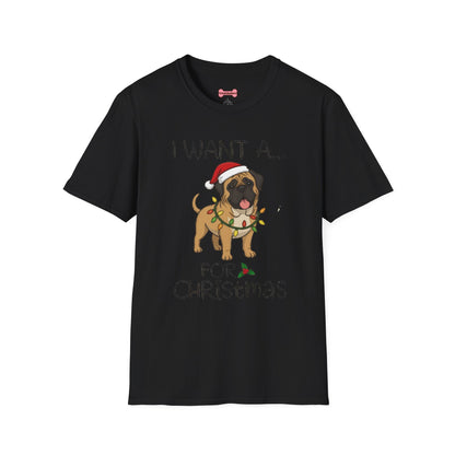 Christmas Unisex T-Shirt 'I want a English Mastiff for Christmas' Funny Holiday Shirt