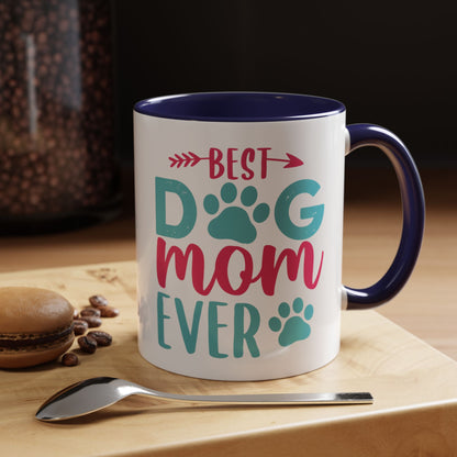 Coffee/Tea Mug: "Best Dog Mom Ever"