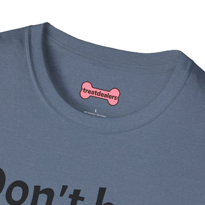 T-Shirt: "Don't Be a Cock Sucker"