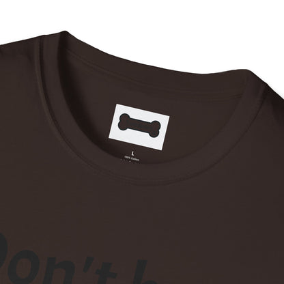 T-Shirt: "Don't Be a Cock Sucker"