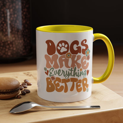 Coffee Mug 'Dogs Make Everything Better' Funny (11oz/15oz)