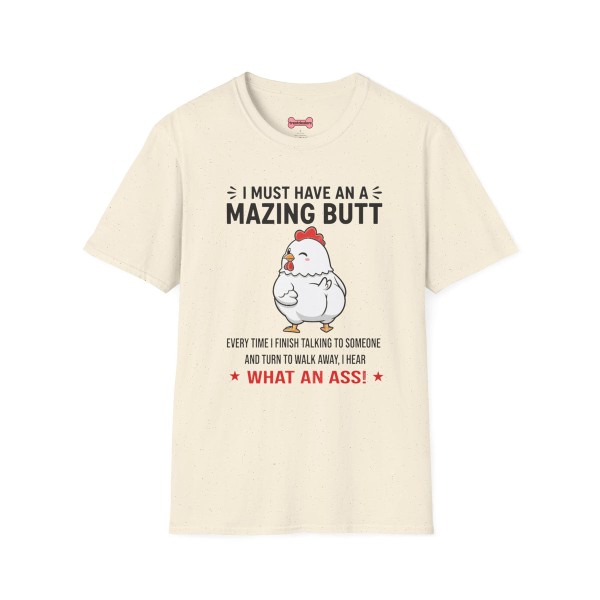 Unisex T-Shirt 'I must have an amazing butt' Funny Shirt