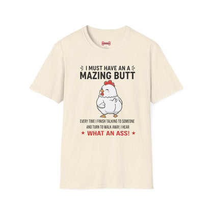 Unisex T-Shirt 'I must have an amazing butt' Funny Shirt