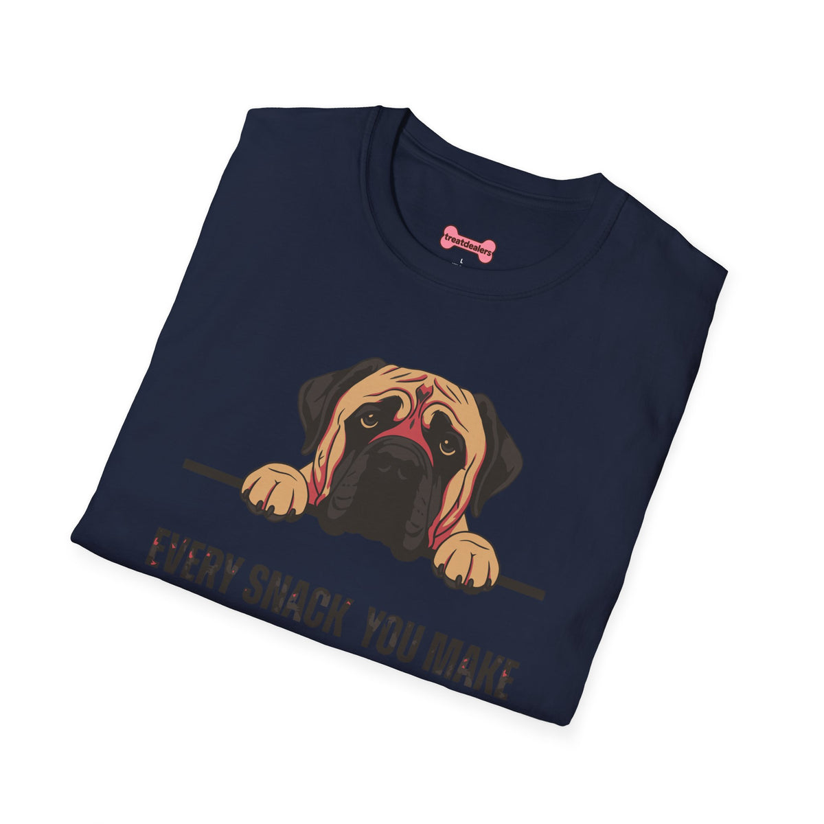 T-Shirt 'Every Snack You Make - English Mastiff ' Funny Shirt English Mastiff Dog Lover Tee