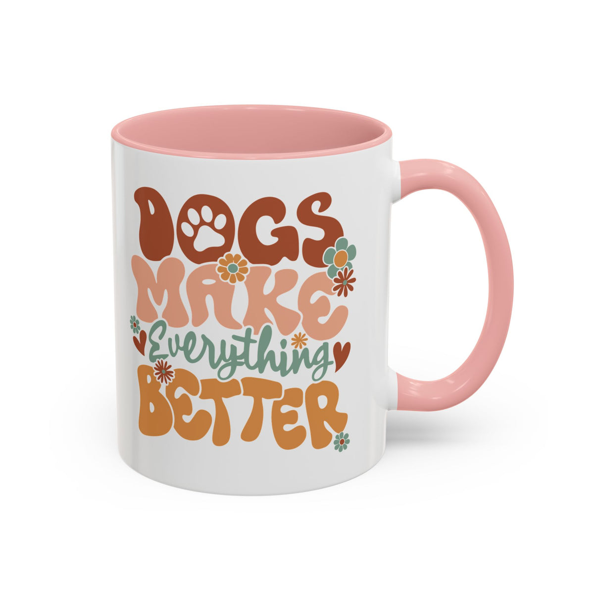 Coffee Mug 'Dogs Make Everything Better' Funny (11oz/15oz)