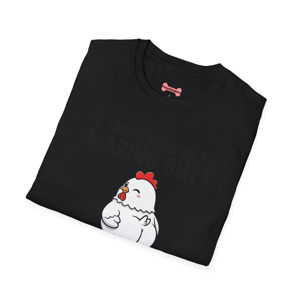 Unisex T-Shirt 'I must have an amazing butt' Funny Shirt