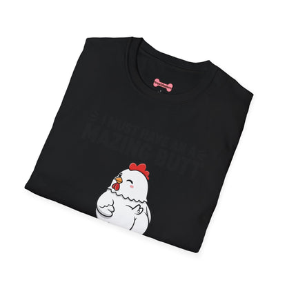 Unisex T-Shirt 'I must have an amazing butt' Funny Shirt