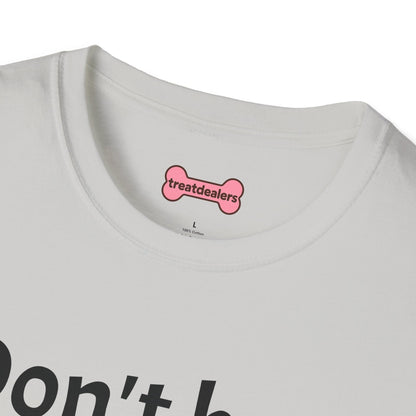T-Shirt: "Don't Be a Cock Sucker"
