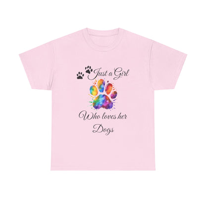 T-Shirt: "Just a girl who loves her dogs"