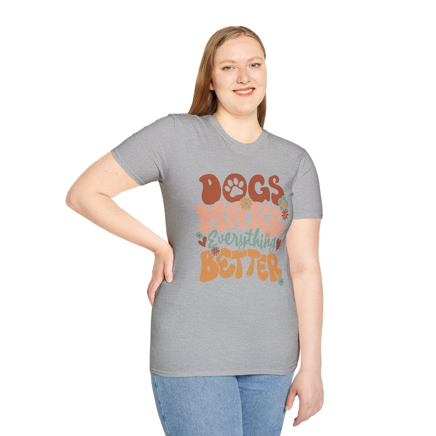 Unisex T-Shirt 'Dogs Make Everything Better' Funny Shirt Dog Lover Tee