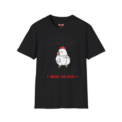 Unisex T-Shirt 'I must have an amazing butt' Funny Shirt