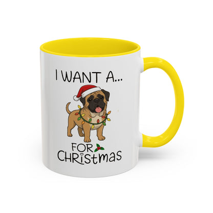 Coffee Mug 'I want a English Mastiff for Christmas' Funny Holiday (11oz/15oz)