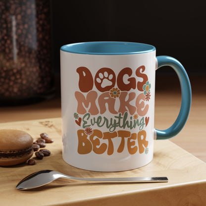 Coffee Mug 'Dogs Make Everything Better' Funny (11oz/15oz)