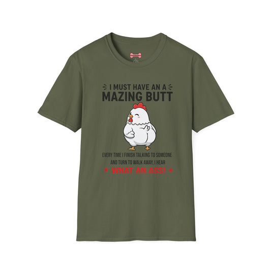 Unisex T-Shirt 'I must have an amazing butt' Funny Shirt