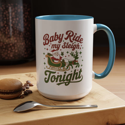 Mug  'Baby ride my sleigh tonight' Christmas (11oz/15oz)