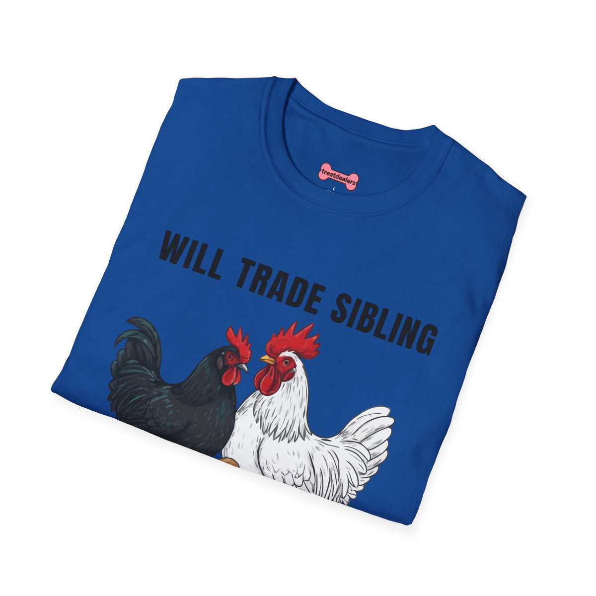 T-Shirt 'Will Trade Sibling For Some Chickens' Funny Shirt Chicken Lover Tee