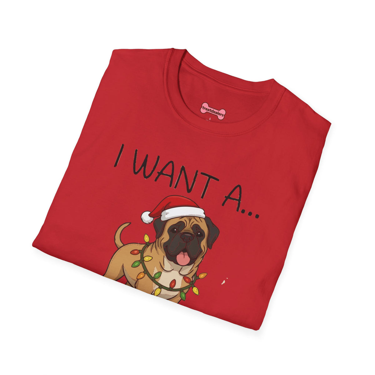 Christmas Unisex T-Shirt 'I want a English Mastiff for Christmas' Funny Holiday Shirt