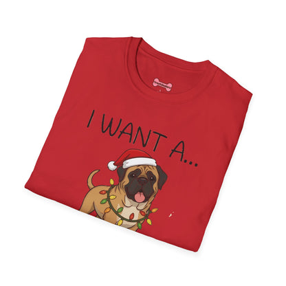 Christmas Unisex T-Shirt 'I want a English Mastiff for Christmas' Funny Holiday Shirt