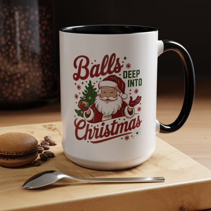 Mug  'Balls deep into Christmas' Christmas (11oz/15oz)