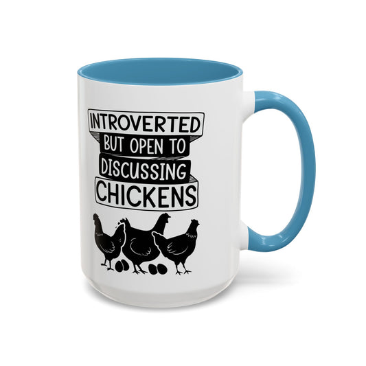 Funny Chicken Lover Coffee Mug "Introverted But Open To Discussing Chickens" Accent Mug (11/15oz)