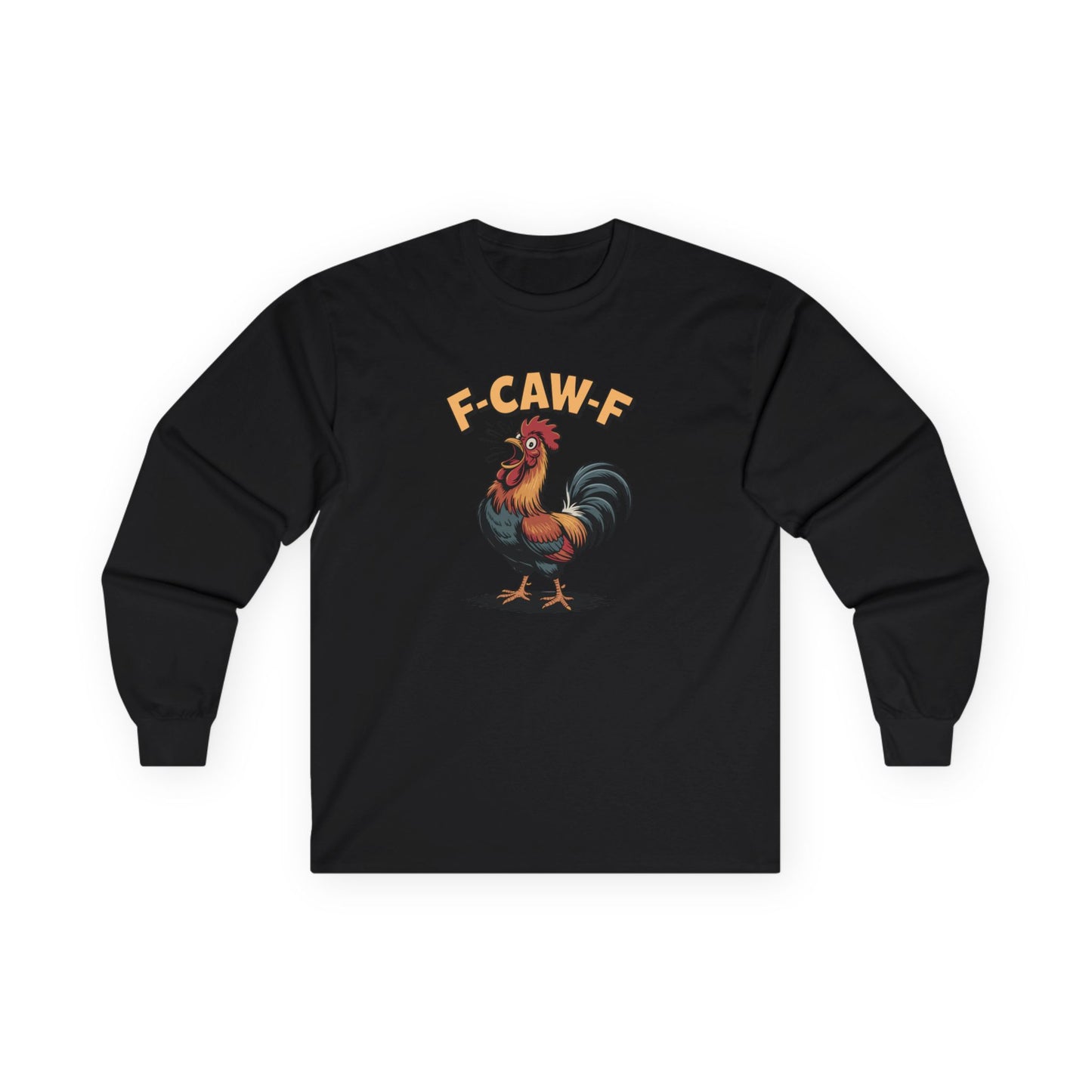 Long Sleeve: 'F-Caw-F'