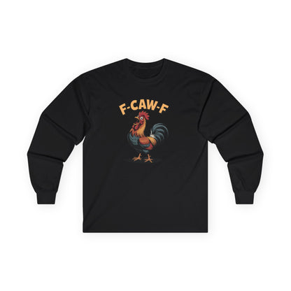Long Sleeve: 'F-Caw-F'