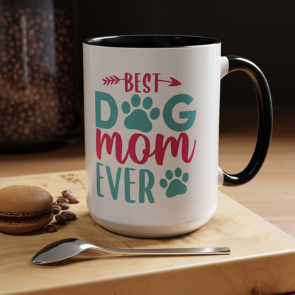 Coffee/Tea Mug: "Best Dog Mom Ever"