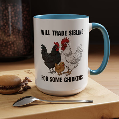 Funny Chicken Lover Coffee Mug "Will Trade Siblings For Some Chickens" (11/15oz)