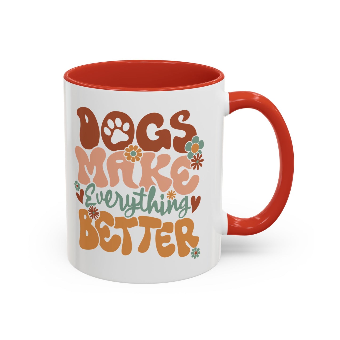 Coffee Mug 'Dogs Make Everything Better' Funny (11oz/15oz)