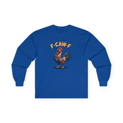Long Sleeve: 'F-Caw-F'