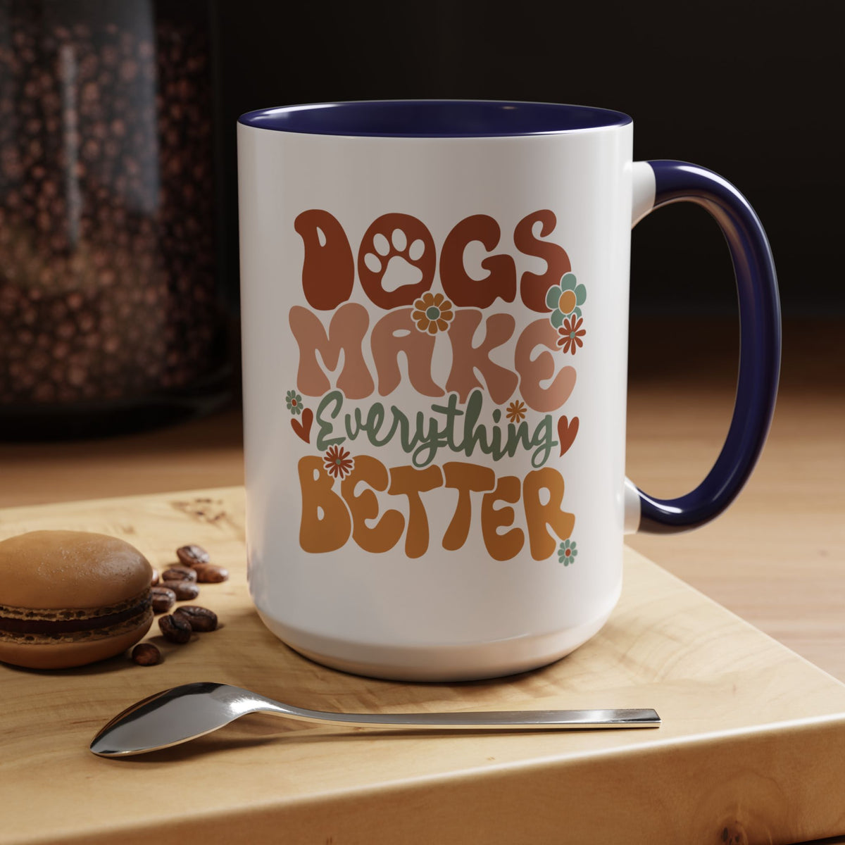 Coffee Mug 'Dogs Make Everything Better' Funny (11oz/15oz)