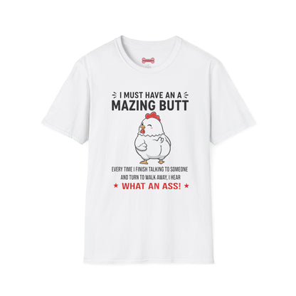 Unisex T-Shirt 'I must have an amazing butt' Funny Shirt