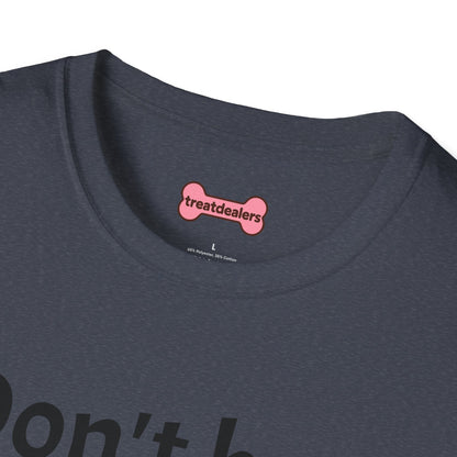 T-Shirt: "Don't Be a Cock Sucker"