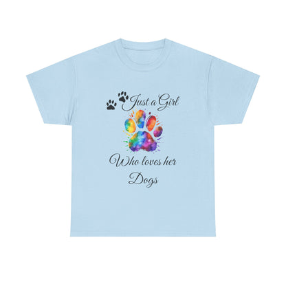 T-Shirt: "Just a girl who loves her dogs"