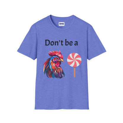 T-Shirt: "Don't Be a Cock Sucker"