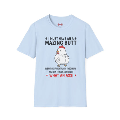 Unisex T-Shirt 'I must have an amazing butt' Funny Shirt
