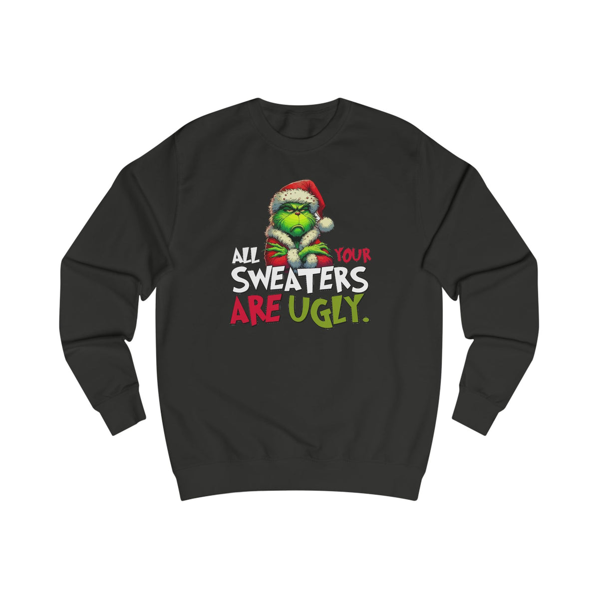 Grinch "All Your Sweaters Are Ugly" Christmas Sweater
