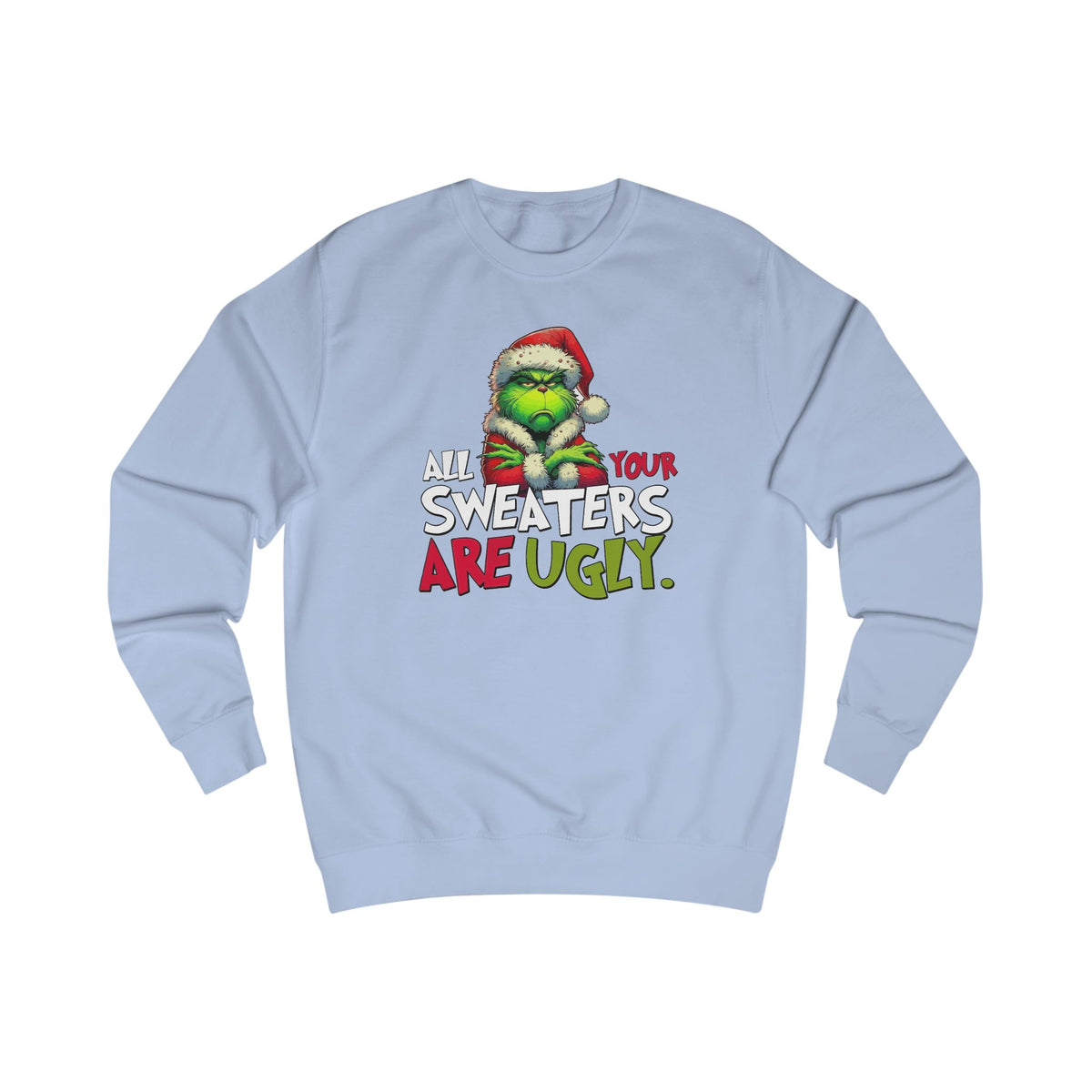 Grinch "All Your Sweaters Are Ugly" Christmas Sweater