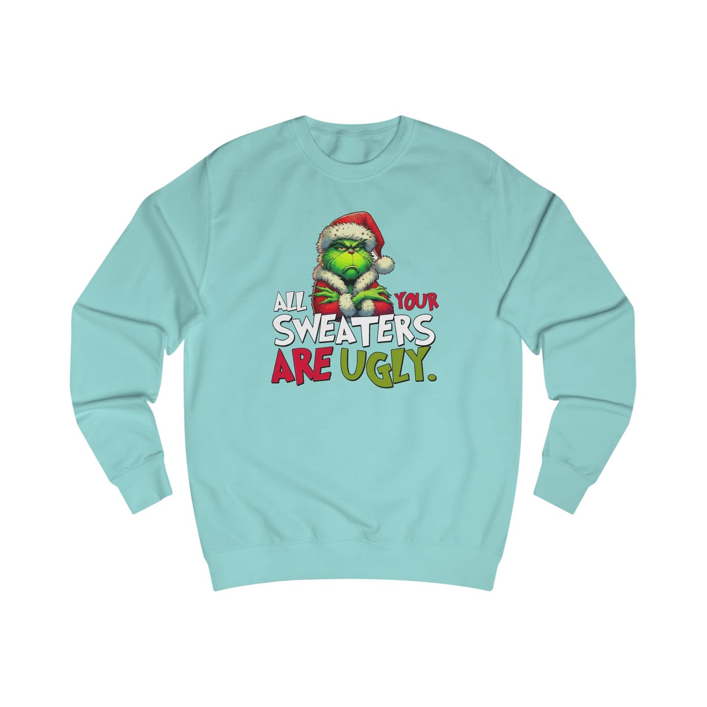 Grinch "All Your Sweaters Are Ugly" Christmas Sweater